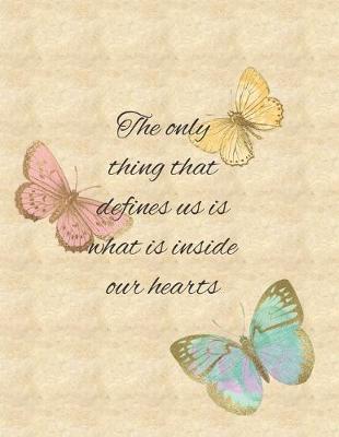 Cover of The Only Thing That Defines Us is What is Inside our Hearts