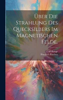 Book cover for Über die Strahlung des Quecksilbers im magnetischen Felde.