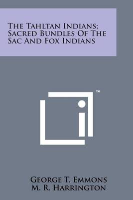 Cover of The Tahltan Indians; Sacred Bundles of the Sac and Fox Indians