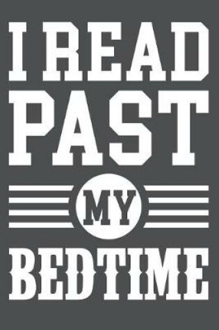 Cover of I Read Past My Bedtime