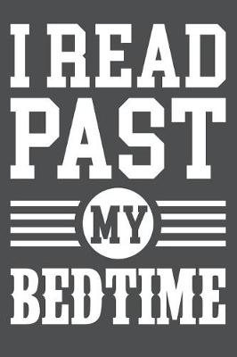 Book cover for I Read Past My Bedtime