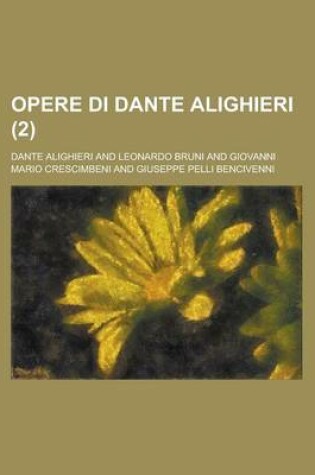 Cover of Opere Di Dante Alighieri (2)