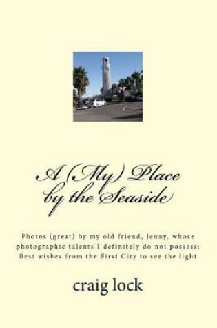 Cover of A (My) Place by the Seaside