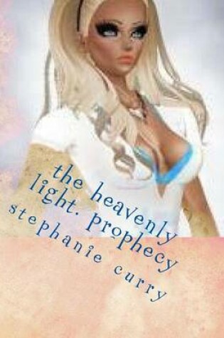 Cover of The Heavenly Light. Prophecy