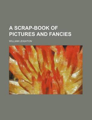 Book cover for A Scrap-Book of Pictures and Fancies