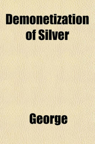 Cover of Demonetization of Silver