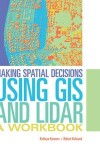 Book cover for Making Spatial Decisions Using GIS and Lidar