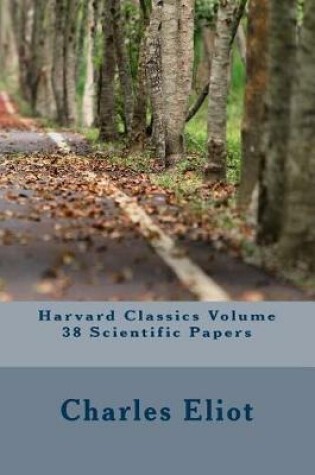 Cover of Harvard Classics Volume 38 Scientific Papers
