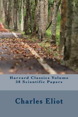 Book cover for Harvard Classics Volume 38 Scientific Papers