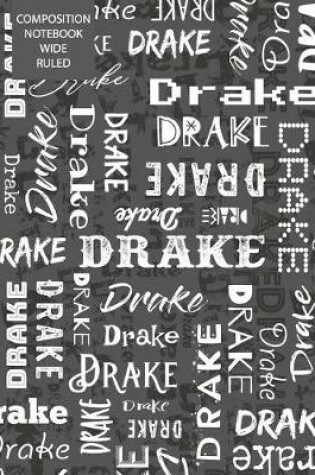 Cover of Drake Composition Notebook Wide Ruled