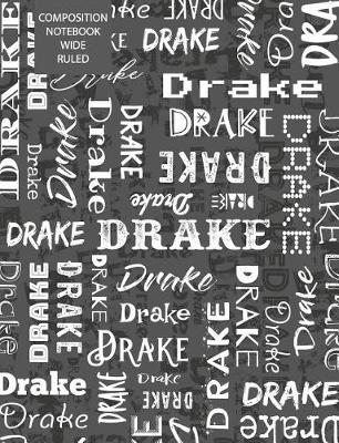 Book cover for Drake Composition Notebook Wide Ruled