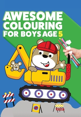 Book cover for Awesome Colouring Book For Boys Age 5