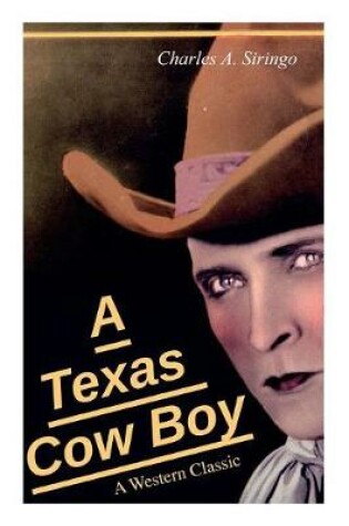 Cover of A Texas Cow Boy (A Western Classic)