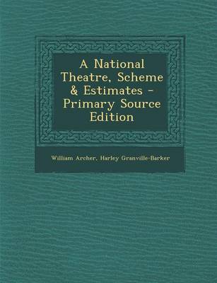Book cover for A National Theatre, Scheme & Estimates - Primary Source Edition