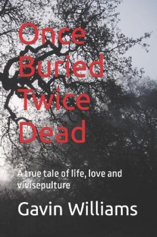 Cover of Once Buried Twice Dead