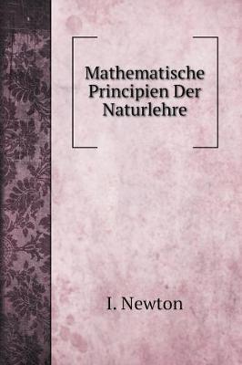 Book cover for Mathematische Principien Der Naturlehre