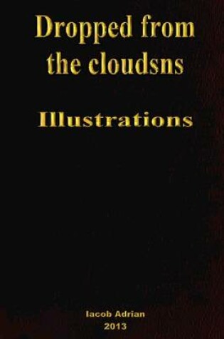 Cover of Dropped from the clouds Illustrations