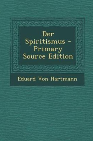 Cover of Der Spiritismus - Primary Source Edition