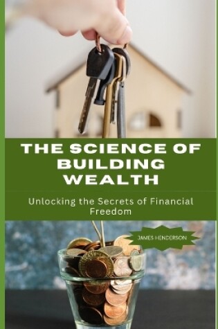 Cover of The Science of Building Wealth