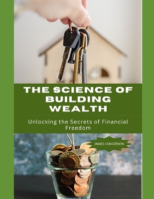 Book cover for The Science of Building Wealth