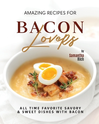 Book cover for Amazing Recipes for Bacon Lovers