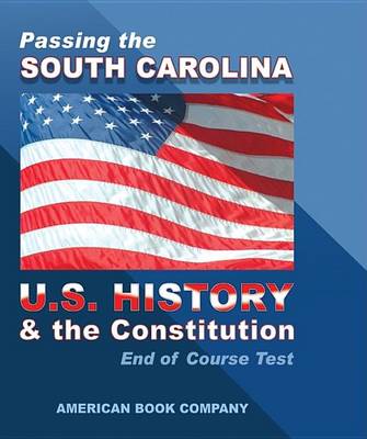 Book cover for Passing the South Carolina End of Course Exam in U. S. History and Constitution