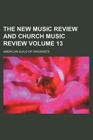 Cover of The New Music Review and Church Music Review Volume 13