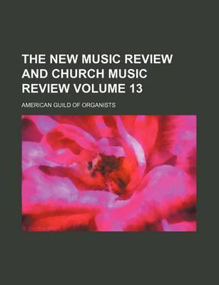 Book cover for The New Music Review and Church Music Review Volume 13