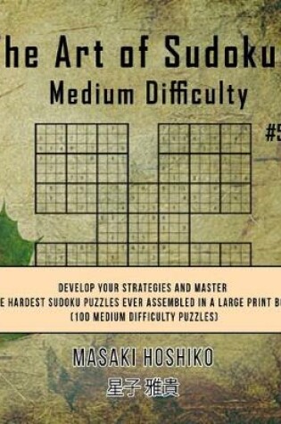 Cover of The Art of Sudokus Medium Difficulty #5