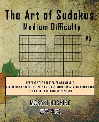 Book cover for The Art of Sudokus Medium Difficulty #5