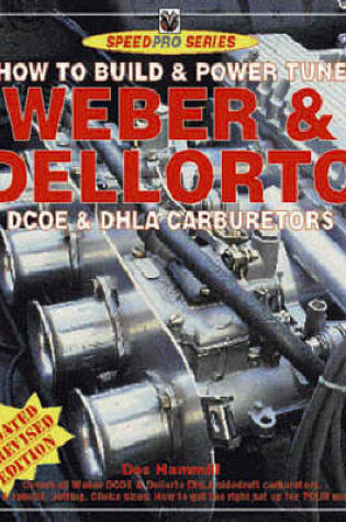 Cover of How to Build & Power Tune Weber & Dellorto Dcoe & Dhla Carburetors