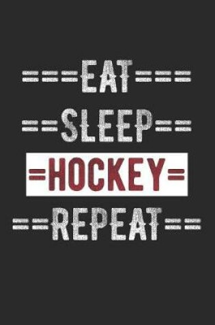 Cover of Hockey Journal - Eat Sleep Hockey Repeat