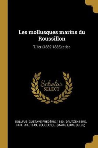 Cover of Les Mollusques Marins Du Roussillon