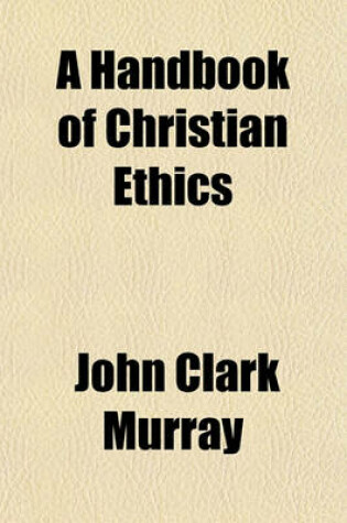 Cover of A Handbook of Christian Ethics