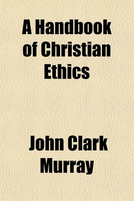 Book cover for A Handbook of Christian Ethics