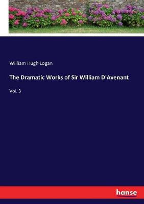 Book cover for The Dramatic Works of Sir William D'Avenant