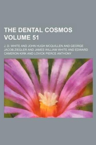 Cover of The Dental Cosmos Volume 51