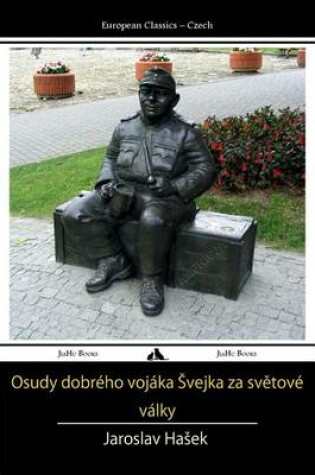 Cover of Osudy Dobreho Vojaka Svejka Za Svetove