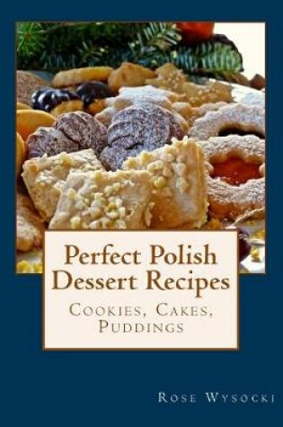 Cover of Perfect Polish Dessert Recipes