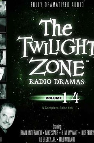 Cover of The Twilight Zone Radio Dramas, Vol. 14