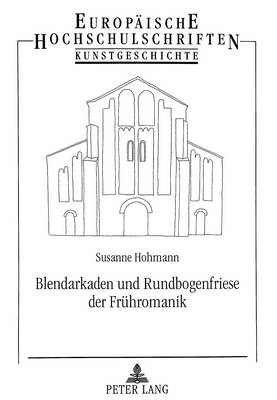 Book cover for Blendarkaden Und Rundbogenfriese Der Fruehromanik
