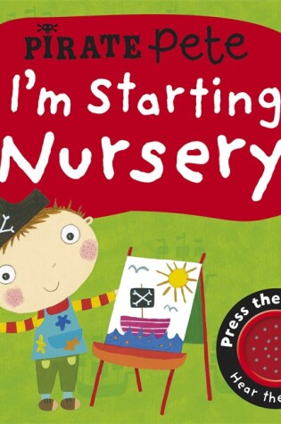 Cover of I'm Starting Nursery: A Pirate Pete Book