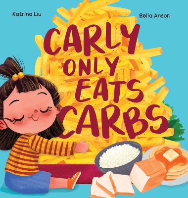 Book cover for Carly Only Eats Carbs (a Tale of a Picky Eater)