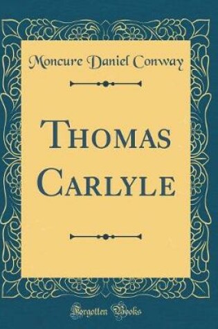 Cover of Thomas Carlyle (Classic Reprint)