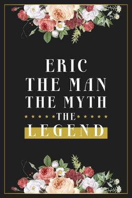 Book cover for Eric The Man The Myth The Legend