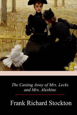 Book cover for The Casting Away of Mrs. Lecks and Mrs. Aleshine