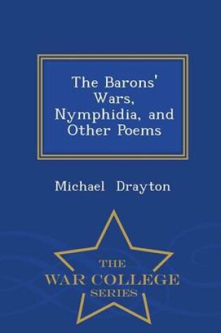 Cover of The Barons' Wars, Nymphidia, and Other Poems - War College Series