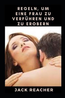 Book cover for Regeln, um eine Frau zu verführen und zu erobern