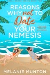 Book cover for Reasons Why Not to Date Your Nemesis