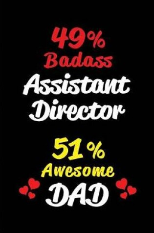 Cover of 49% Badass Assistant Director 51% Awesome Dad